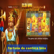 fortuna da cantora lexa